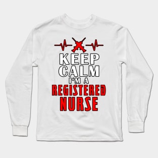 Keep Calm I'm A Registered Nurse Long Sleeve T-Shirt
